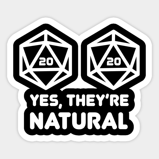 Yes They're Natural D20 Nat20 Sticker by OfficialTeeDreams